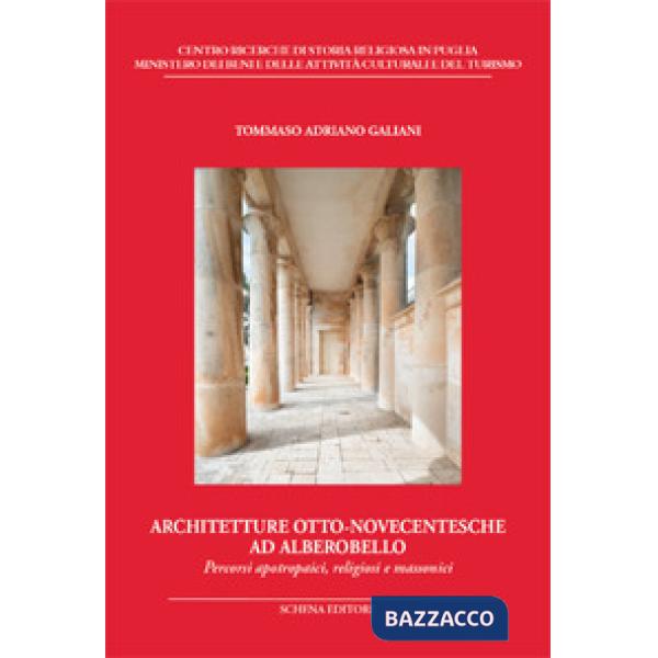 Architetture otto-novecentesche ad Alberobello. Percorsi apotropaici, religiosi 
