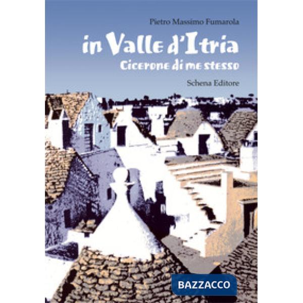 In valle d'Itria. Cicerone di me stesso