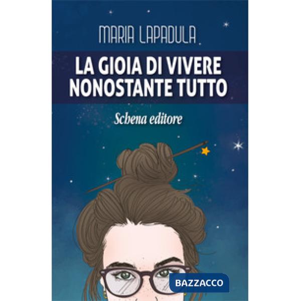 Gioia di vivere. Nonostante tutto (La)