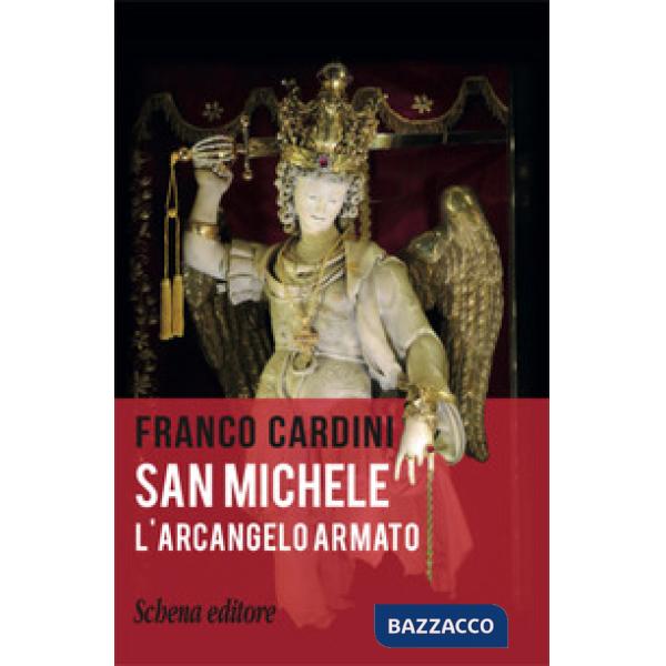San Michele. L'arcangelo armato