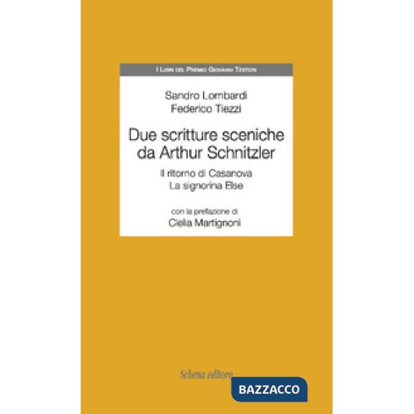 Due scritture sceniche da Arthur Schnitzler: Il ritorno di Casanova-La signorina Else