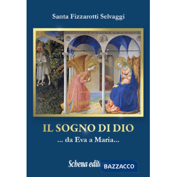 Sogno di Dio... da Eva a Maria... (Il)