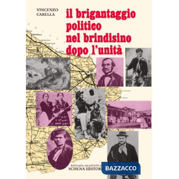 Brigantaggio politico nel brindisino dopo l'Unità. Ristampa anastatica (Il)