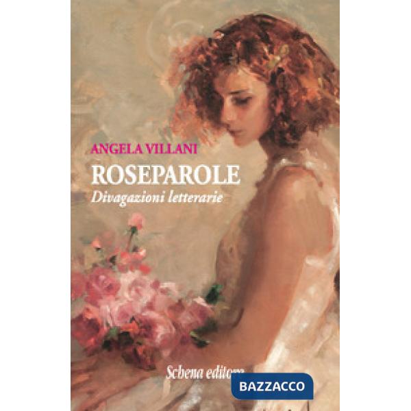 Roseparole. Divagazioni letterarie