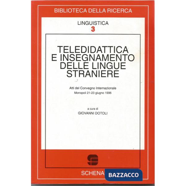 Teledidattica e insegnamento delle lingue straniere. Atti del Convegno internazionale (Monopoli, 21-23 giugno 1996)