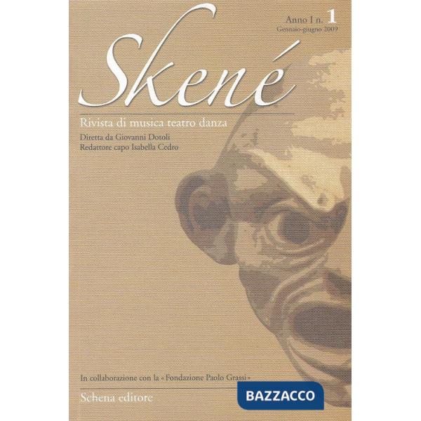 Skené. Rivista di musica teatro danza (2009). Vol. 1