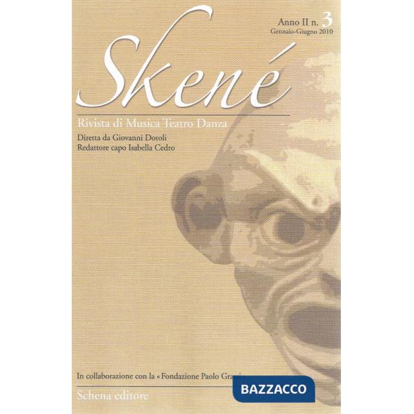 Skené. Rivista di musica teatro danza (2010). Vol. 3