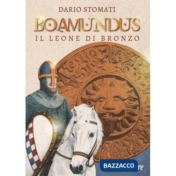 Boamundus. Il leone di bronzo