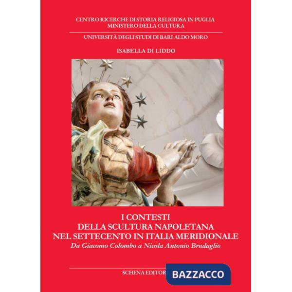 Contesti della scultura napoletana nel Settecento in Italia meridionale. Da Giacomo Colombo a Nicola Antonio Brudaglio (I)