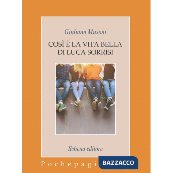 Così è la vita bella di Luca Sorrisi