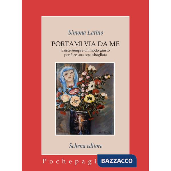 Portami via da me. Esiste sempre un modo giusto per fare una cosa sbagliata