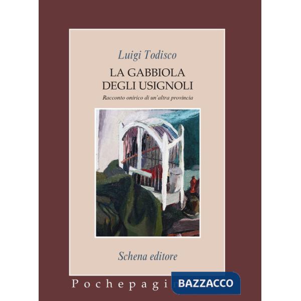 Gabbiola degli usignoli. Racconto onirico di un'altra provincia (La)