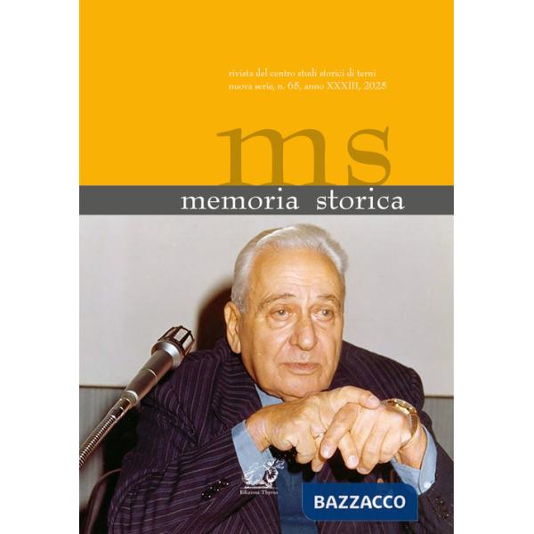 Memoria storica. Rivista del centro studi storici di Terni nuova serie (2025). Vol. 65