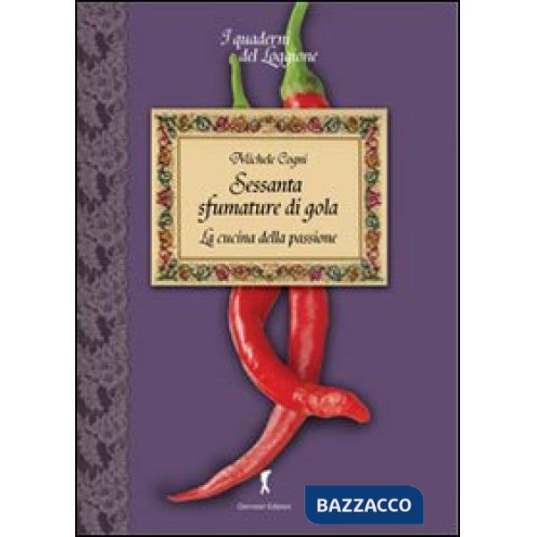 Sessanta sfumature di gola. La cucina della passione