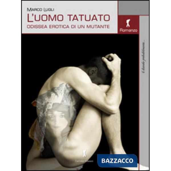 Uomo tatuato. Odissea erotica di un mutante (L')