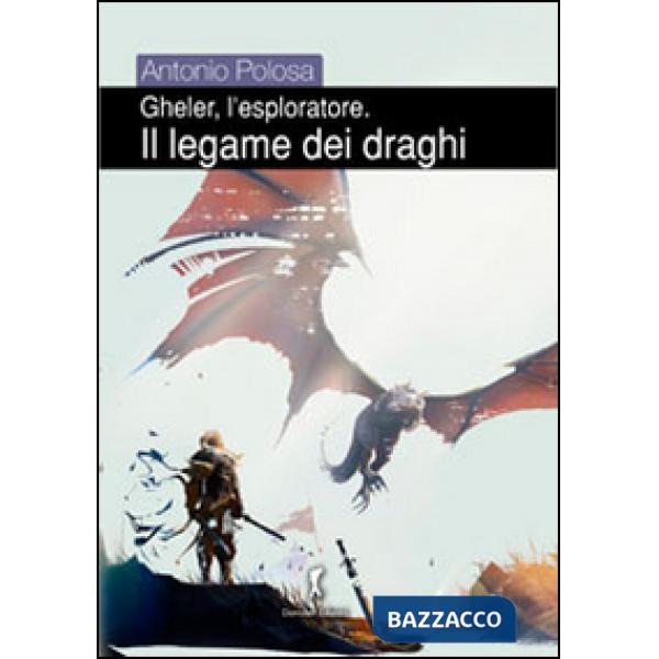 Legame dei draghi. Gheler, l'esploratore (Il)