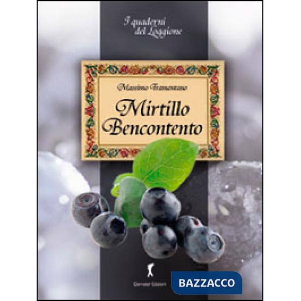 Mirtillo bencontento. Tutte le virtù del mirtillo nero