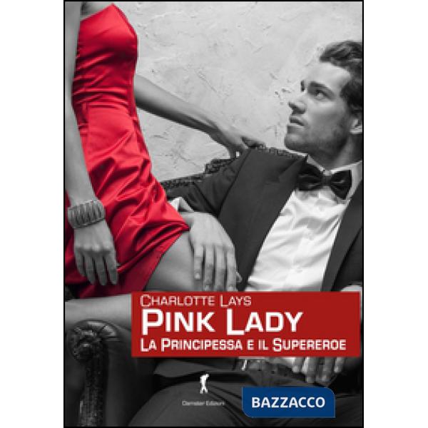 Pink Lady. La principessa e il supereroe