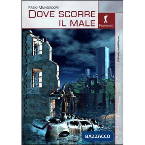 Dove scorre il male