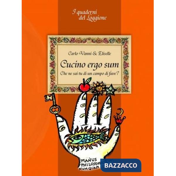 Cucino ergo sum. Che ne sai di un campo di fave?