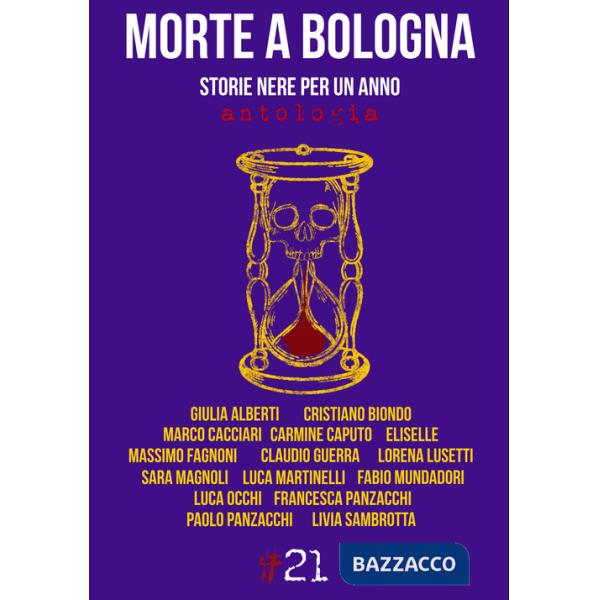 Morte a Bologna. Storie nere per un anno