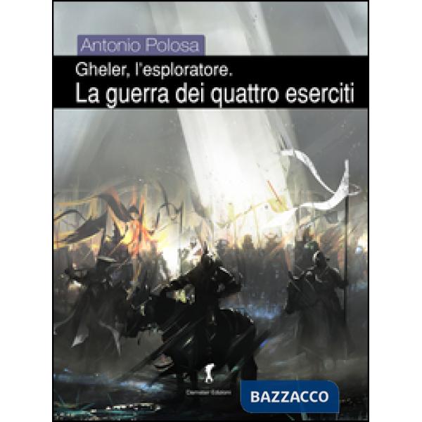 Guerra dei quattro eserciti. Gheler, l'esploratore (La)