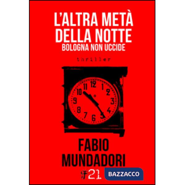 Altra metà della notte. Bologna non uccide (L')