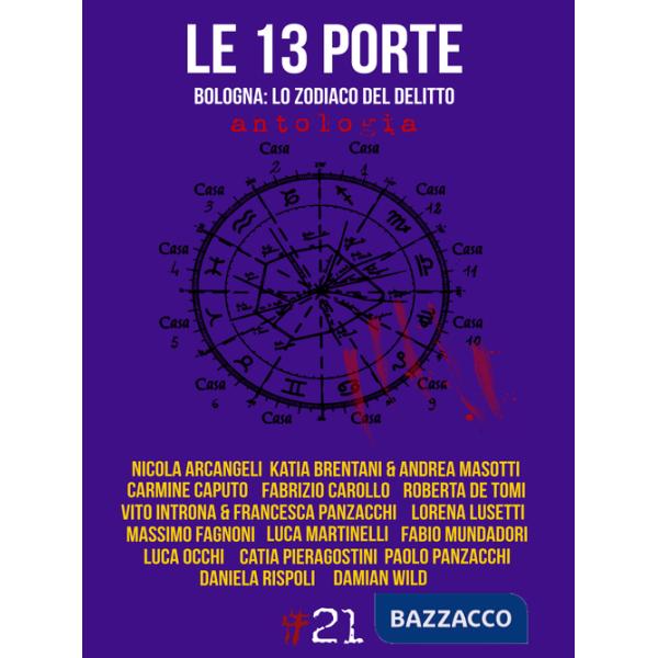 13 porte. Bologna: lo zodiaco del delitto (Le)