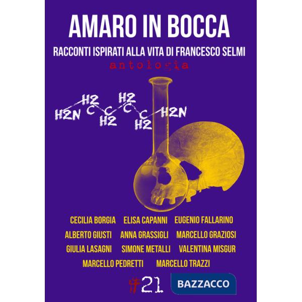 Amaro in bocca. Racconti ispirati alla vita di Francesco Selmi
