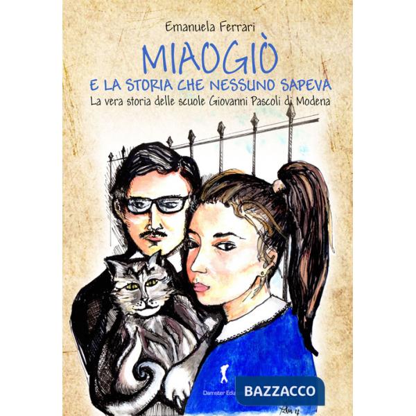 Miaogiò e la storia che nessuno sapeva. La vera storia delle scuole Giovanni Pas