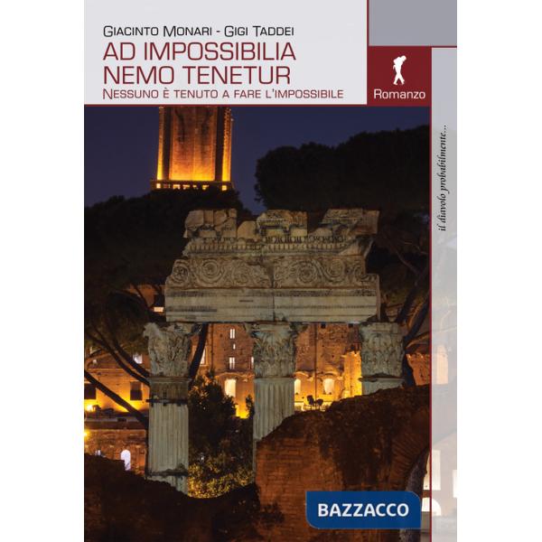 Ad impossibilia nemo tenetur. Nessuno è tenuto a fare l'impossibile