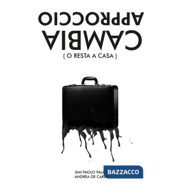 Cambia approccio (o resta a casa)