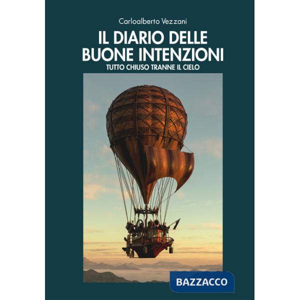Diario delle buone intenzioni. Tutto chiuso tranne il cielo (Il)