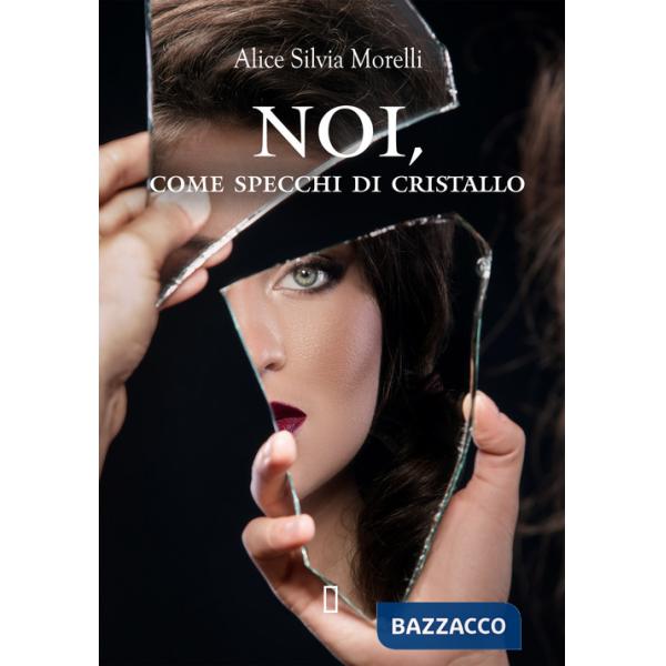 Noi, come specchi di cristallo