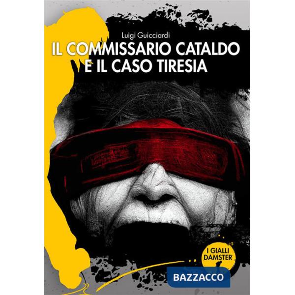Commissario Cataldo e il caso Tiresia. Nuova ediz. (Il)