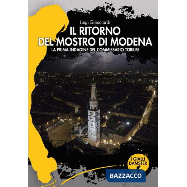 Ritorno del mostro di Modena. La prima indagine del commissario Torrisi (Il)
