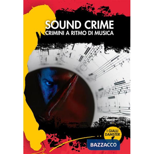 Sound crime. Crimini a ritmo di musica