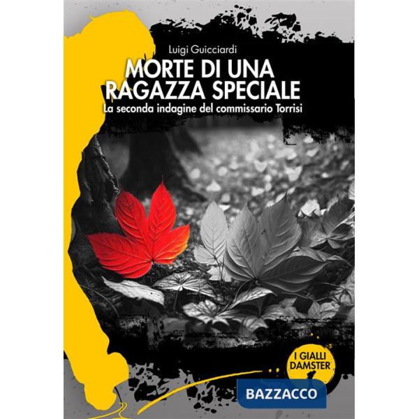 Morte di una ragazza speciale. La seconda indagine del commissario Torrisi