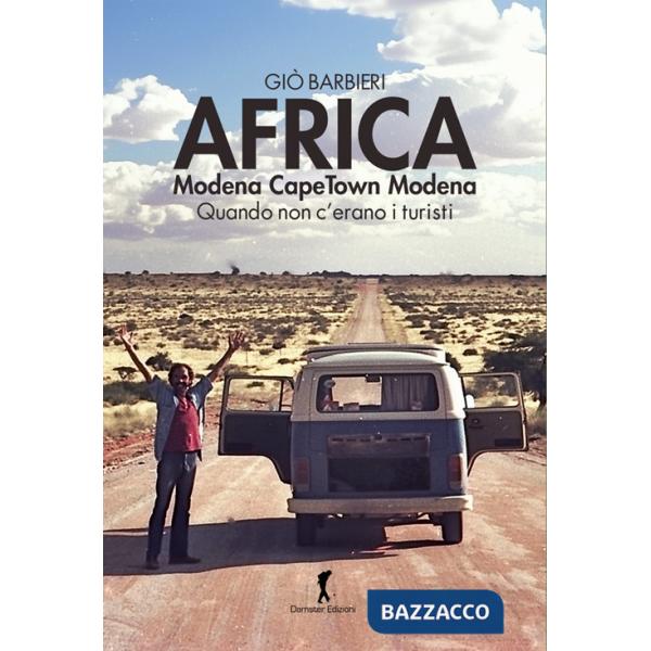 Africa. Modena-Capetown-Modena. Quando non c'erano i turisti