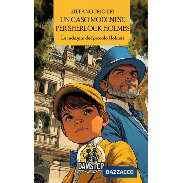 Caso modenese per Sherlock Holmes. Le indagini del piccolo Holmes (Un)