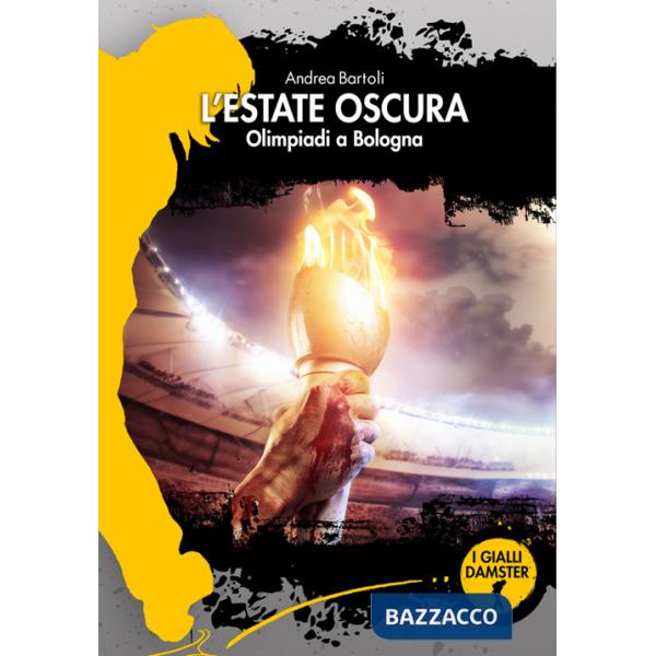 Estate oscura. Olimpiadi a Bologna (L')