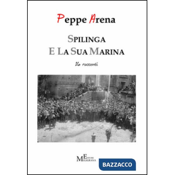 Spilinga e la sua Marina. 16 racconti