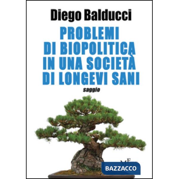 Problemi di biopolitica in una società di longevi sani