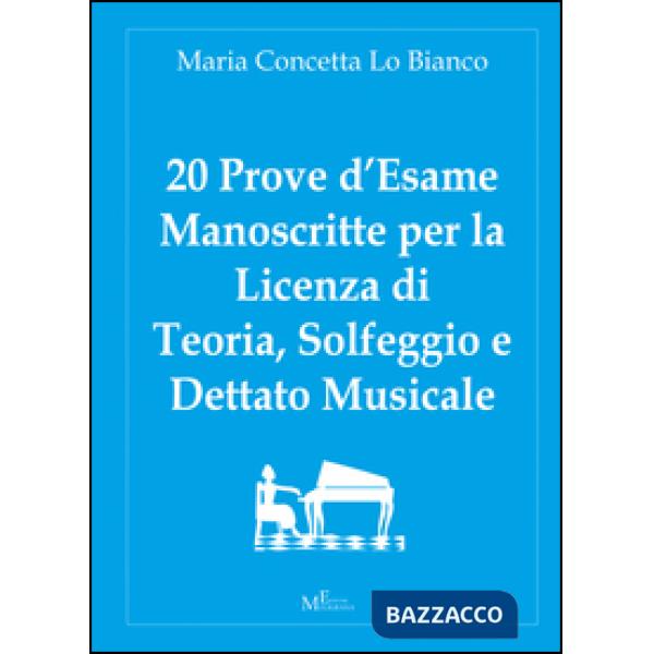 20 prove d'esame manoscritte per la licenza di teoria, solfeggio e dettato music