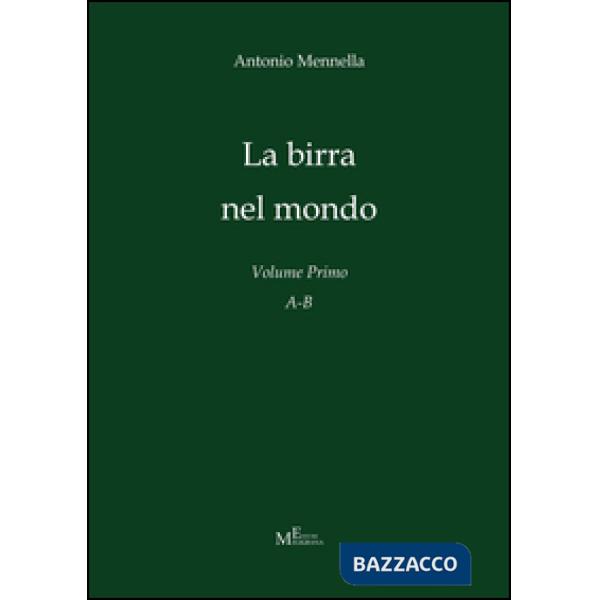 Birra nel mondo (La). Vol. 1: A-B