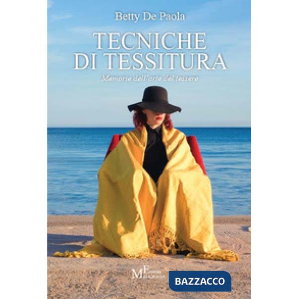 Tecniche di tessitura. Memorie dell'arte del tessere