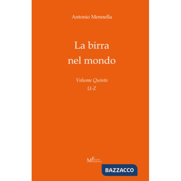 Birra nel mondo (La). Vol. 5: U-Z