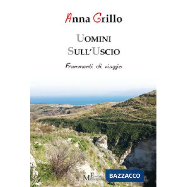 Uomini sull'uscio. Frammenti di viaggio