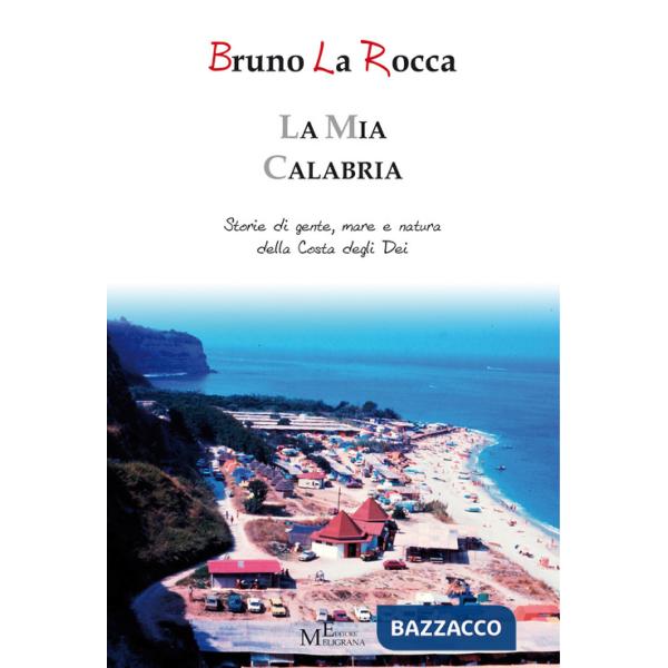 La mia Calabria - Storie di gente, mare e natura della Costa degli Dei