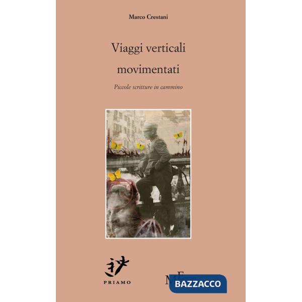 Viaggi verticali movimentati. Piccole scritture in cammino